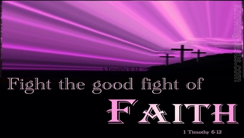 1 Timothy 6:12 Fight the Good Fight of Faith (purple)